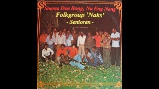 Folkgroup NAKS SeniorenSoema Doe Boeng Na Eng Neng Album 1978 [upl. by Tildi]