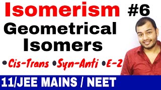 Isomerism 06  Stereoisomerism  Geometrical Isomers 01 CisTrans  E Z  SynAnti JEE MAINSNEET [upl. by Inwat737]