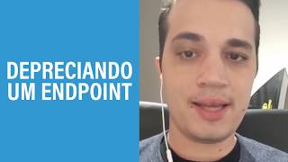 Como depreciar um endpoint de uma REST API [upl. by Atinauq99]