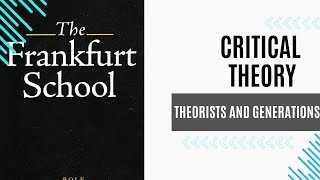 frankfurtschool  Critical Theorists  Three Generations  key Concepts [upl. by Nivak365]