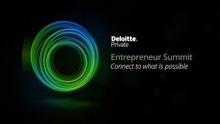 The 2024 Deloitte Entrepreneur Summit presented by Deloitte Private [upl. by Elokcin]