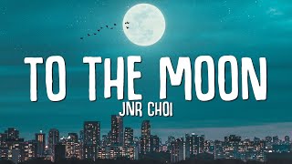 Jnr Choi  TO THE MOON Lyrics Drill Remix TikTok [upl. by Anjali]