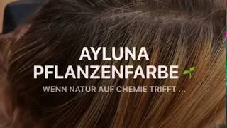 Haarfärbung mit Ayluna Pflanzenhaarfarben [upl. by Aietal]