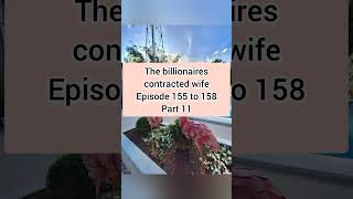 the billionaires contracted wife 155 158 part 11 [upl. by Eaned]