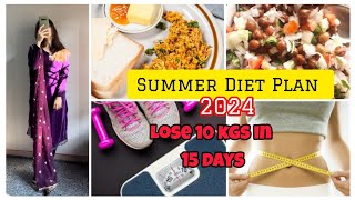 SUMMER Weight Loss DIET PLAN 2024 🔥 to Lose Weight Fast  Lose 10 Kgs in 15 Days 🤩 [upl. by Cliff134]