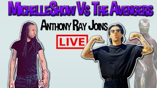 MichelleShow Vs The Avengers ft Anthony Ray  LIVE [upl. by Naitsirhc]