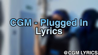 CGM TY x Splasha x Rack5 x MSKum  Plugged In Lyrics  CGM Lyrics [upl. by Rick]