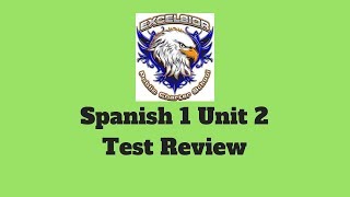 Spanish 1 Unit 2 Test Review [upl. by Eynenihc]