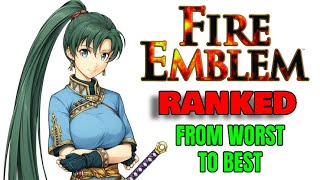 Fire Emblem RANKED From Worst to Best [upl. by Oiramad591]