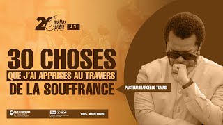 30 CHOSES QUE J’AI APPRISES AU TRAVERS DE LA SOUFFRANCE  PAST MARCELLO TUNASI  20MDP JOUR 1 [upl. by Ayote409]