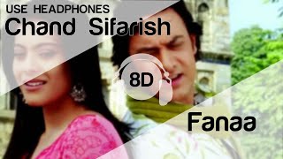 Chand Sifarish 8D Audio Song  Fanna HIGH QUALITY 🎧 [upl. by Busey]