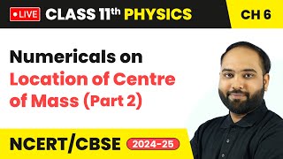 Numericals on Location of Centre of Mass Part 2  Class 11 Physics Chapter 6  CBSE 202425 live [upl. by Aibonez]