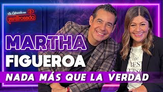 MARTHA FIGUEROA NADA MÁS QUE LA VERDAD  La entrevista con Yordi Rosado [upl. by Vaden306]