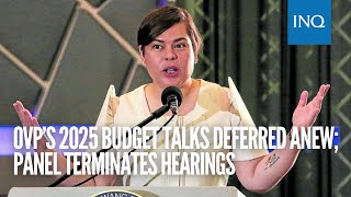 OVP’s 2025 budget talks deferred anew panel terminates hearings [upl. by Durer]