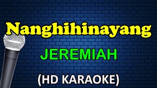 NANGHIHINAYANG  Jeremiah HD Karaoke [upl. by Ikkin408]