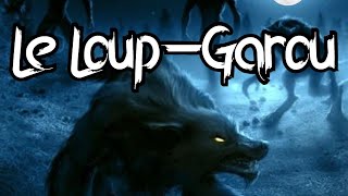 Le LOUPGAROU le mythe de lhomme loup [upl. by Enilkcaj]