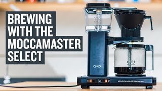 Moccamaster Select Overview amp Brewing Tips [upl. by Jerrold64]