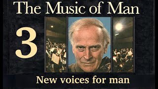 Yehudi Menuhins quotTHE MUSIC OF MANquot  3  New voices for man [upl. by Nalon]