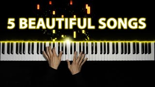 5 Beautiful Piano Songs [upl. by Edin905]