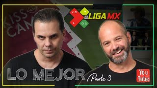 Lo mejor de la eLiga MX con Doctor García y Martinoli PARTE 3 [upl. by Ecylahs]