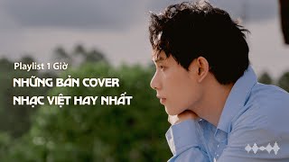 Playlist 1 Giờ Những bản cover nhạc Việt hay nhất  Anh Tú Trúc Nhân Hoàng Dũng LyLy [upl. by Fahy]