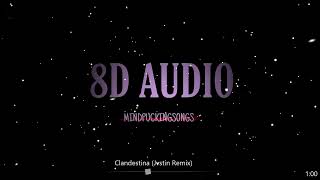 8D AUDIO  Clandestina Jvstin Remix [upl. by Ytte408]