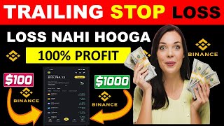 Binance Future Binance Trailing Stop Loss Step By Step Explained Complete Tutorial in 2024 [upl. by Adniles403]