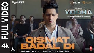 YODHA Qismat Badal Di Full Video Sidharth Malhotra Raashii K  Ammy Virk B Praak  AdityaJaani [upl. by Divadnhoj]