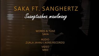 Saka ft Sanghertz SUANGTUAHNA MAWLMANG  Official Music Video [upl. by Weeks]