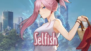 Nightcore  Selfish  Lyrics [upl. by Rehptosirhc274]