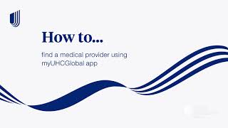 myUHCGlobal App  How to find a medical provider [upl. by Maillliw686]