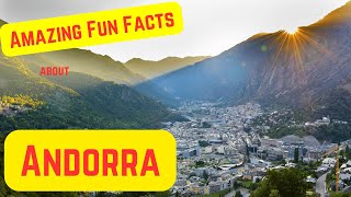 Amazing Fun Facts about Andorra [upl. by Saxena570]