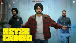 NEVER ENDING  Official Video  Himmat Sandhu  Punjabi Songs 2023 [upl. by Darooge]