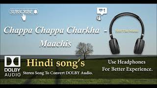 Chappa Chappa Charkha Chale  Maachis  Dolby audio song [upl. by Leynad872]