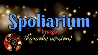 SPOLIARIUM  IMAGO karaoke version [upl. by Ainoek]