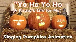 Yo Ho A Pirates Life for Me  Singing Pumpkins JackoLantern Projection [upl. by Arba152]