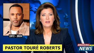 1 MINUTE AGO Heartbreaking News For Pastor Touré Roberts [upl. by Adiahs]