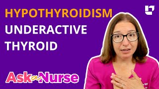 Hypothyroidism Underactive Thyroid Symptoms Diagnosis amp Treatment  Ask A Nurse  LevelUpRN [upl. by Syah]