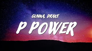 Gunna  P power Lyrics ft Drake [upl. by Schmidt]