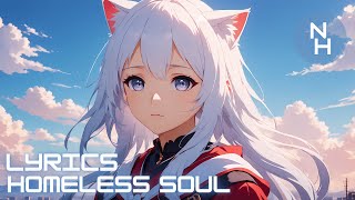 Nightcore  Homeless Soul Lyrics [upl. by Nyvrem]