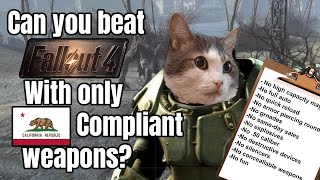 Can You Complete Fallout 4 Using Only CaliforniaCompliant Weapons [upl. by Garret]