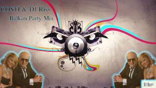 COSTI amp DJ Riss  Balkan Party Mix [upl. by Ewer]