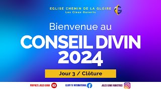 CONSEIL DIVIN 2024  JOUR 3  CLÔTURE [upl. by Canon448]