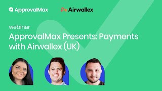 ApprovalMax Presents Payments with Airwallex UK [upl. by Krenn731]