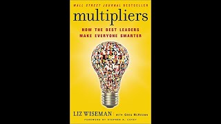 Multipliers by Liz Wiseman Book Summary  Review AudioBook [upl. by Camroc]