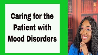 Caring for the patient with Mood Disorders [upl. by Ahtnama706]