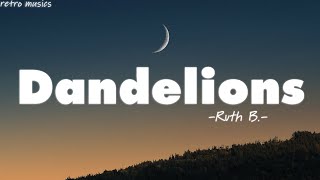 Ruth B  Dandelions Lyrics [upl. by Ettennig]