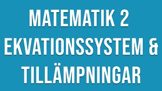 Matematik 2c  Linjära ekvationssystem amp tillämpningar [upl. by Shaffert]