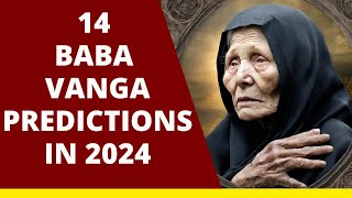 14 Baba Vanga Predictions for 2024 [upl. by Zavala]