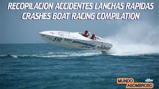 RECOPILACION ACCIDENTES LANCHAS RAPIDAS CRASHES BOAT RACING COMPILATION [upl. by Ecnal482]